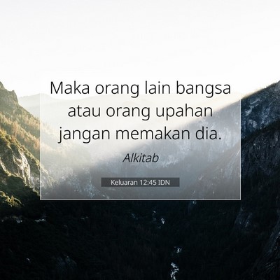 Keluaran 12:45 Ayat Alkitab Dijelaskan