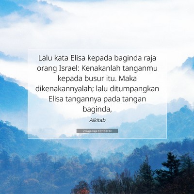 2 Raja-raja 13:16 Ayat Alkitab Dijelaskan