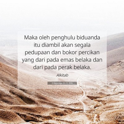 2 Raja-raja 25:15 Ayat Alkitab Dijelaskan