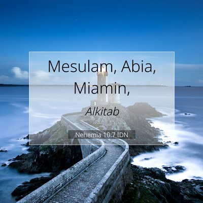 Nehemia 10:7 Ayat Alkitab Dijelaskan