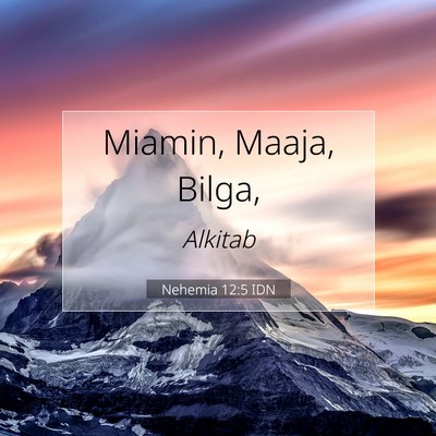 Nehemia 12:5 Ayat Alkitab Dijelaskan
