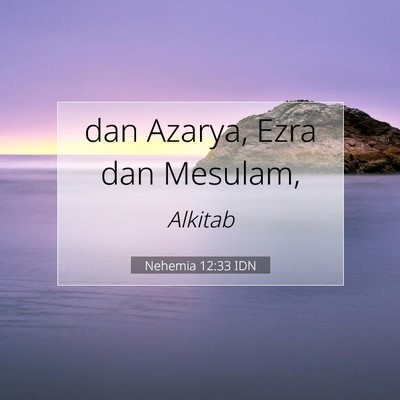 Nehemia 12:33 Ayat Alkitab Dijelaskan