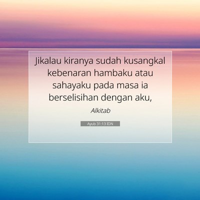 Ayub 31:13 Ayat Alkitab Dijelaskan