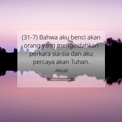 Mazmur 31:6 Ayat Alkitab Dijelaskan
