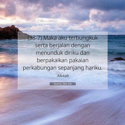 Mazmur 38:6 Ayat Alkitab Dijelaskan