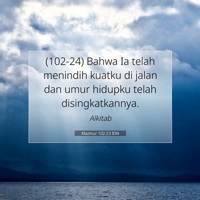 Mazmur 102:23 Ayat Alkitab Dijelaskan