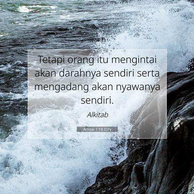 Amsal 1:18 Ayat Alkitab Dijelaskan