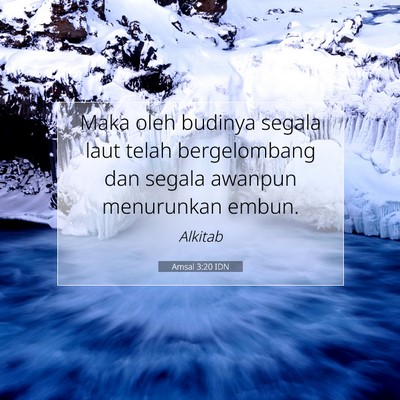 Amsal 3:20 Ayat Alkitab Dijelaskan