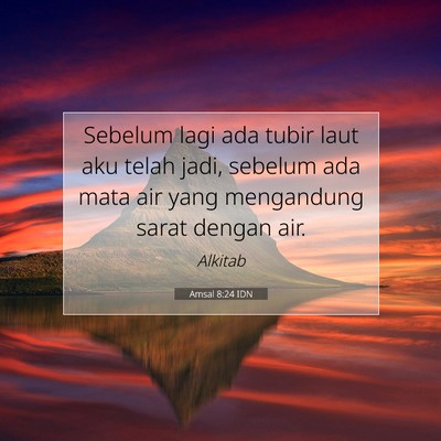 Amsal 8:24 IDN Gambar Ayat Alkitab