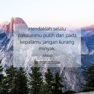 Pengkhotbah 9:8 Ayat Alkitab Dijelaskan