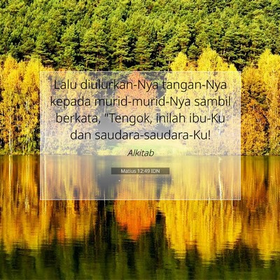 Matius 12:49 Ayat Alkitab Dijelaskan