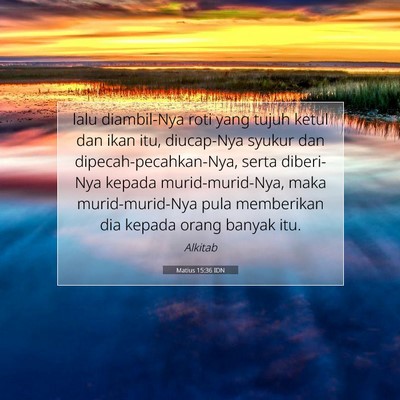 Matius 15:36 Ayat Alkitab Dijelaskan
