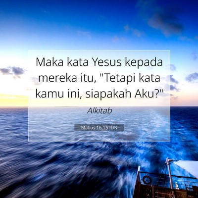 Matius 16:15 Ayat Alkitab Dijelaskan