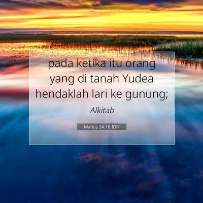 Matius 24:16 Ayat Alkitab Dijelaskan