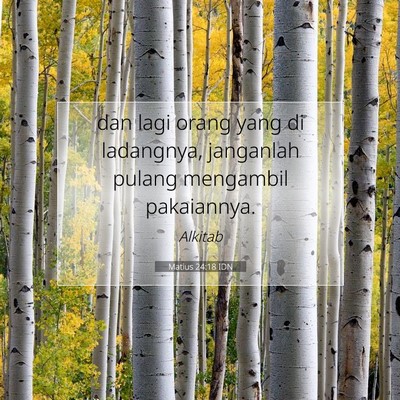 Matius 24:18 Ayat Alkitab Dijelaskan