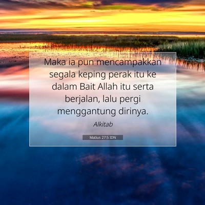 Matius 27:5 Ayat Alkitab Dijelaskan