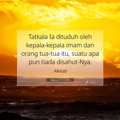 Matius 27:12 Ayat Alkitab Dijelaskan