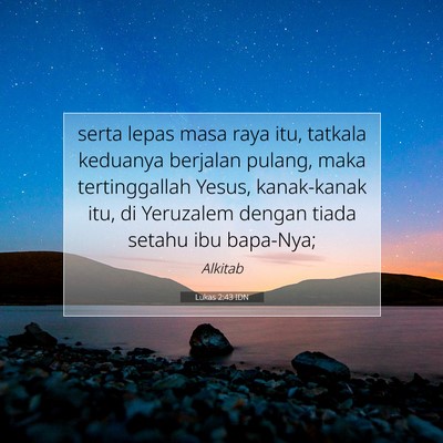 Lukas 2:43 Ayat Alkitab Dijelaskan