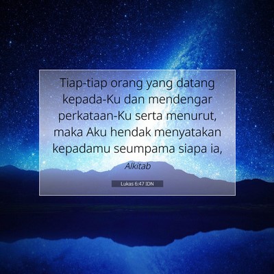 Lukas 6:47 IDN Gambar Ayat Alkitab