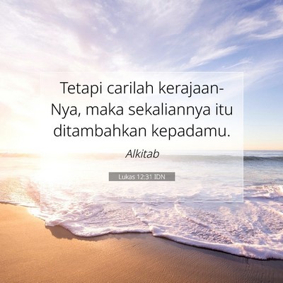 Lukas 12:31 Ayat Alkitab Dijelaskan