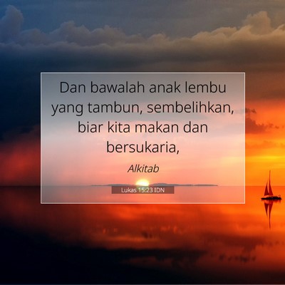 Lukas 15:23 Ayat Alkitab Dijelaskan