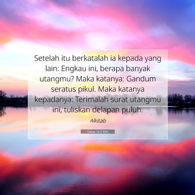 Lukas 16:7 Ayat Alkitab Dijelaskan