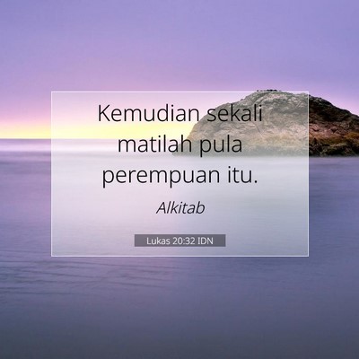 Lukas 20:32 Ayat Alkitab Dijelaskan
