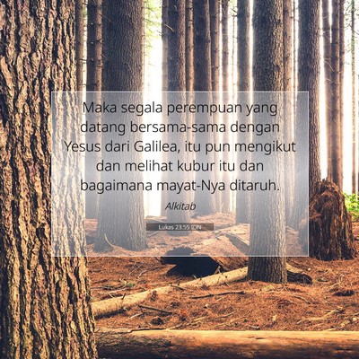 Lukas 23:55 IDN Gambar Ayat Alkitab