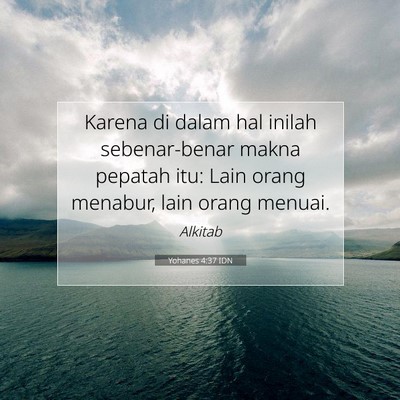 Yohanes 4:37 Ayat Alkitab Dijelaskan