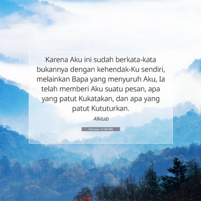 Yohanes 12:49 IDN Gambar Ayat Alkitab