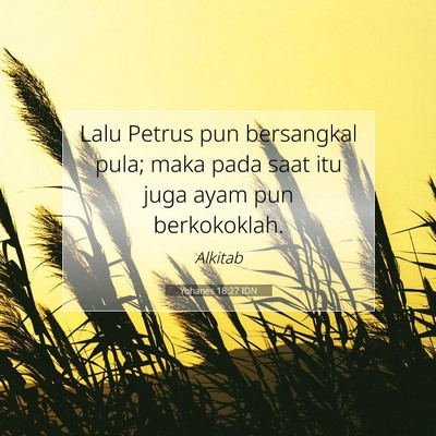 Yohanes 18:27 Ayat Alkitab Dijelaskan