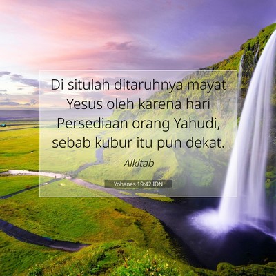 Yohanes 19:42 Ayat Alkitab Dijelaskan