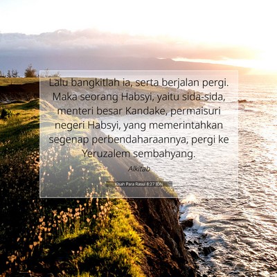 Kisah Para Rasul 8:27 Ayat Alkitab Dijelaskan