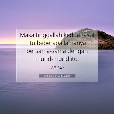 Kisah Para Rasul 14:28 Ayat Alkitab Dijelaskan