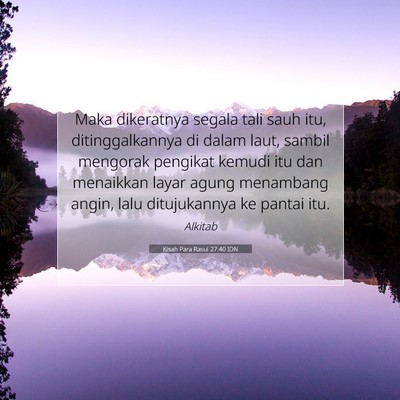 Kisah Para Rasul 27:40 Ayat Alkitab Dijelaskan