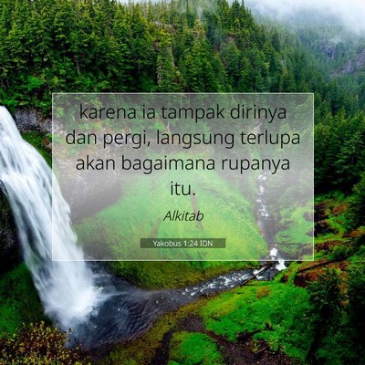 Yakobus 1:24 Ayat Alkitab Dijelaskan