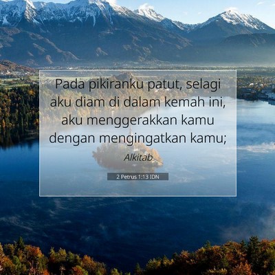 2 Petrus 1:13 Ayat Alkitab Dijelaskan